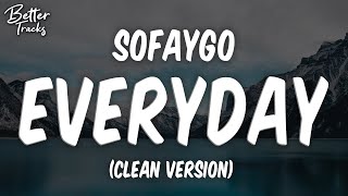 SoFaygo - Everyday (Clean) 🔥 Everyday Clean