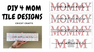 MOM TILES | DIY 4 DESIGNS | CRICUT CRAFTS