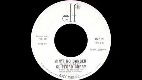 Clifford Curry - Ain't No Danger
