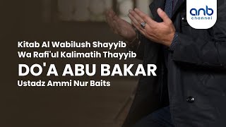 Doa Abu Bakar | Ustadz Ammi Nur Baits, ST., BA.