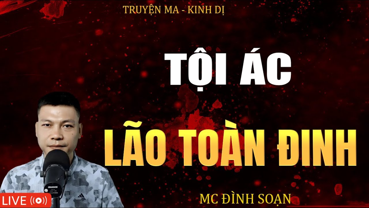 TỘI ÁC LÃO TOÀN ĐINH | Truyện Ma Kinh Dị - Tuyển Tập Truyện Ma Đình Soạn Hay 2025