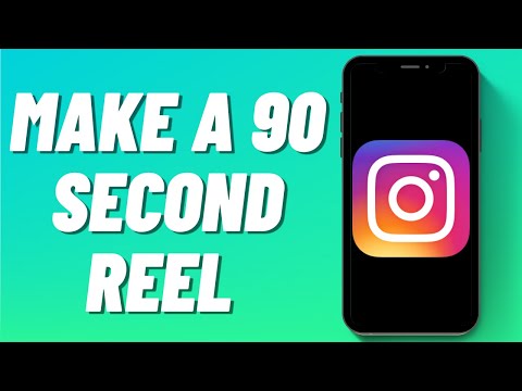 How To Make A 90 Second Reel On Instagram