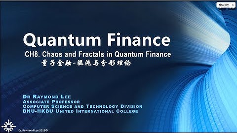 Lecture 9   Chaos and Fractals in Quantum Finance