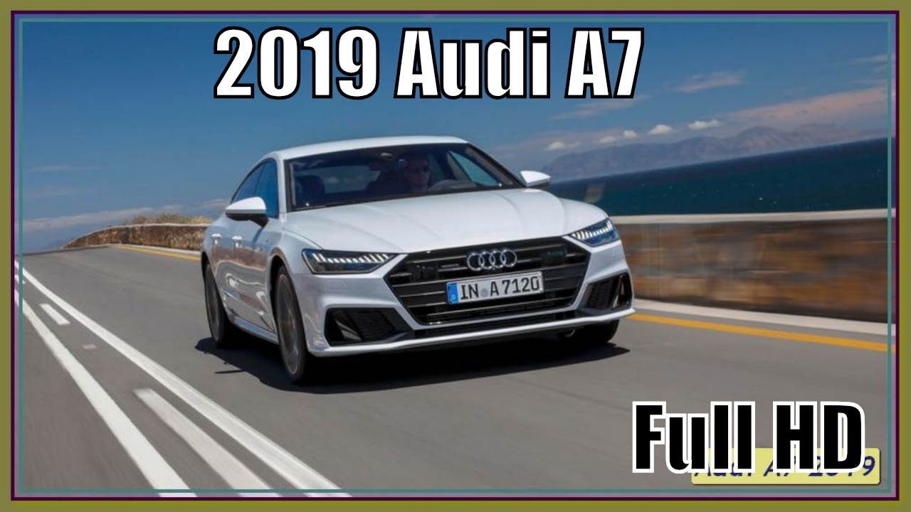 Audi A7 Review 2019 Audi A7 Review 2019