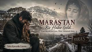 Maraş’tan Bir Haber Geldi… Meyrik Ölmüş Yürek Yakan Ağıt