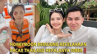 Honeymoon Berujung Kecelakaan Pacar Thailand Kepalanya S0Bek
