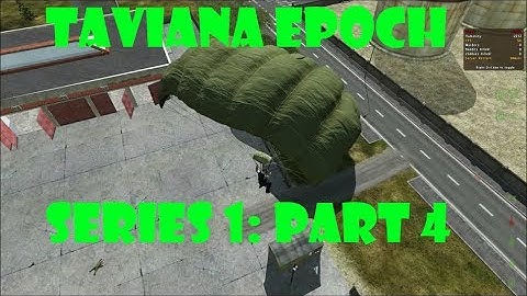 DayZ Epoch Taviana - (Series 1) Part 4 - Airbourne