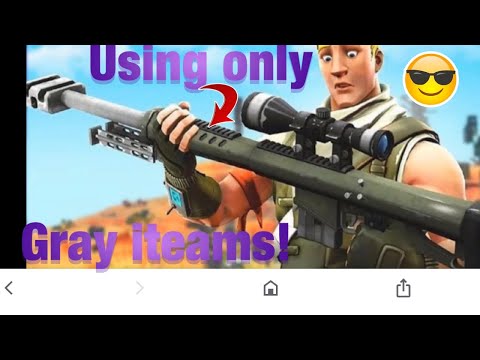 Using only gray items in Fortnite