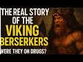 The Real Story of Viking Berserkers: Were They on Drugs or Superhuman Warriors?