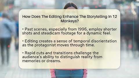 How Does The Editing Enhance The Storytelling In 12 Monkeys? - The SciFi Reel