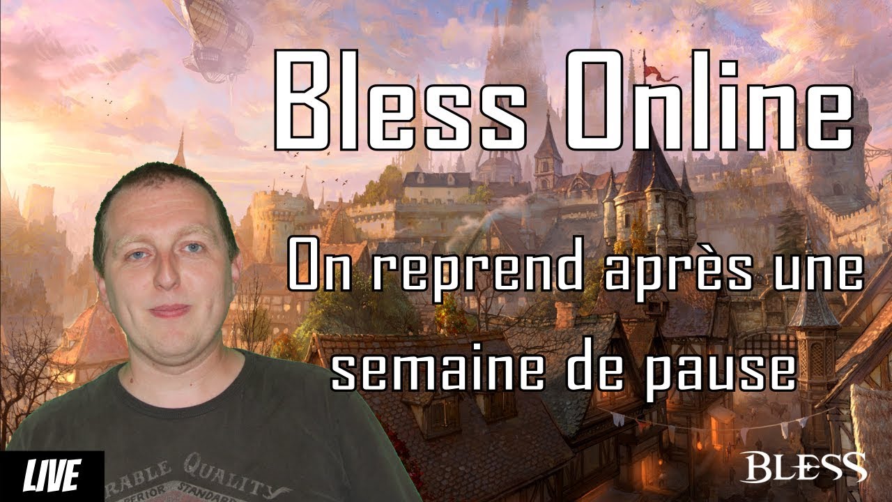 [FR] Bless Online, en route pour le lvl max après une semaine de pause...