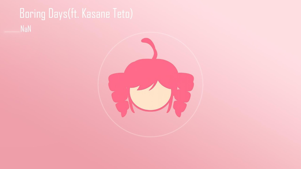 Boring Days(ft. 重音テト)