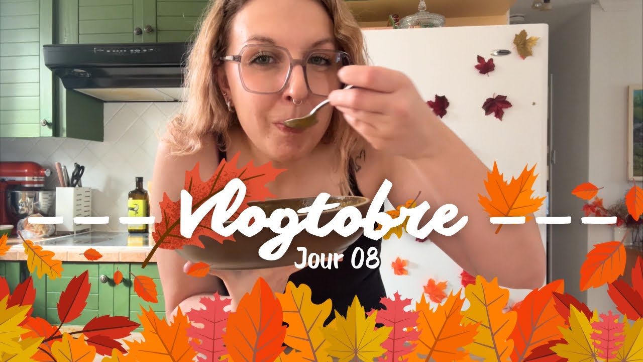 VLOGTOBRE Jour 08 - Popotte & j’me trouve drôle