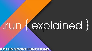 The Run Scope Function Explained (Kotlin)