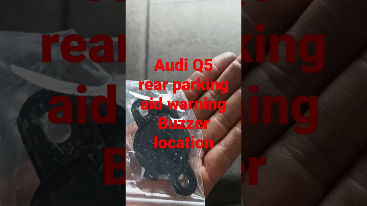 Audi Q5 Rear Parking Aid Warning Buzzer Location. YouTube