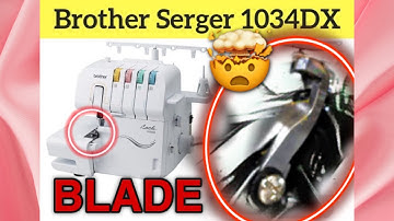 1034DX Brother Serger - How To Move The Blade