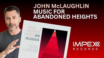 John McLaughlin – Music for Abandoned Heights - A Five Star Impex Must Have!