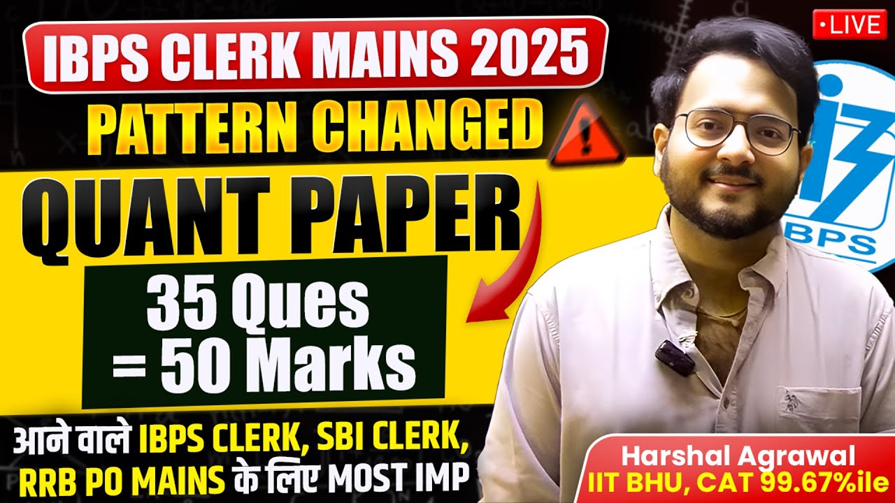 🔴 IBPS CLERK Mains 2025 Quant Full Paper with Section A, B Approach ...