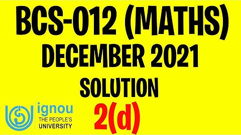 BCS012 - December 2021 Previous Year Solution | Q.no 2(d) | bcs-12 dec 2021 solved question