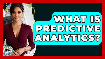 What Is Predictive Analytics? - Learn As An Adult