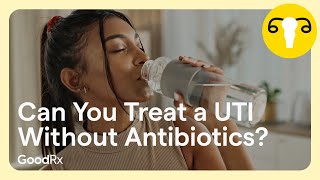 Can You Treat a UTI Without Antibiotics? | GoodRx