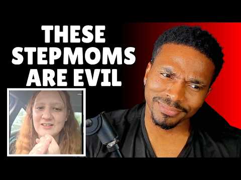 Are StepMoms Really This Evil and Desperate?