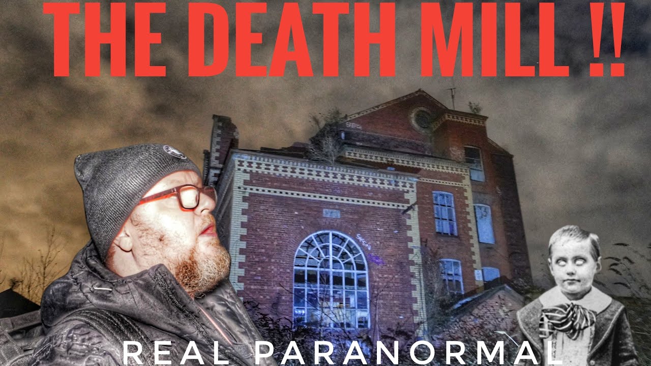 THE BIGGEST HAUNTED MILL IN THE WORLD | REAL PARANORMAL INVESTIGATION...