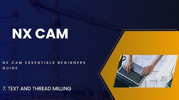 NX CAM ESSENTIALS BEGINNERS GUIDE EPISODE-7