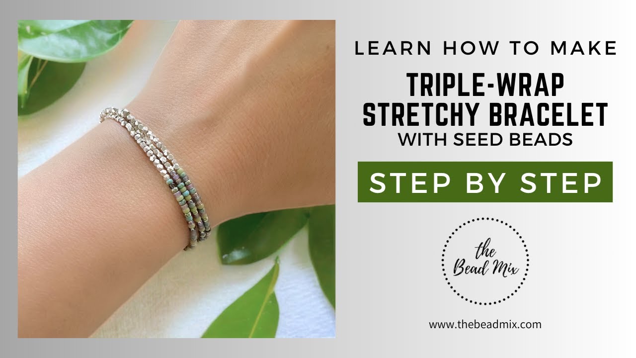 How To Make A Triple Wrap Stretchy Seed Bead Bracelet Beading Tutorial