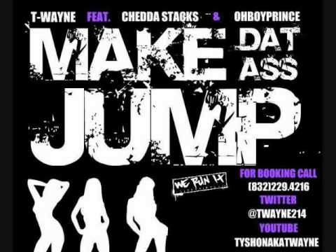 MAKE DAT ASS JUMP BY TWAYNE FT OHBOYPRINCE AND CHEDDA - TWERK SONGS