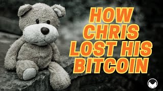 How Chris Lost His Bitcoin & How You Can Avoid Doing The Same  June 2023