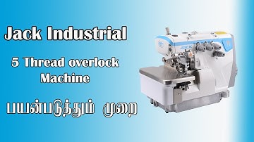 Jack 5 Thread Overlock Machine  பயன்படுத்தும்  முறை