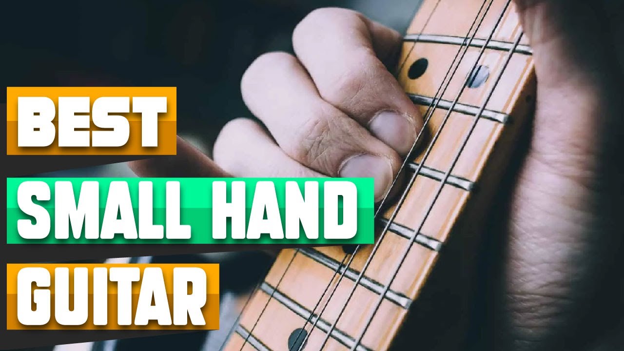 Ultimate Guide to Guitar for Small Hands: What You Need to Know