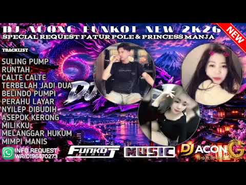 DJ ACONG_ SULING PUMP X RUNTAH FUNKOT SPECIAL FATUR POLE \u0026 PRINCESS MANJA (2026)