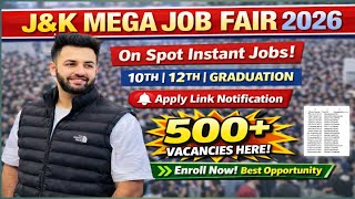 J&K Mega Jobs Fair 2026 | Get On Spot Jobs 10th 12th Grad. Students| J&K Jobs 2026 | 500+ Posts out