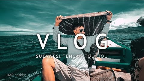 Vlog Sulawesi Tengah Toli Toli #keyword #shorts