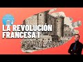 LA REVOLUCIÓN FRANCESA (1789-1794) 🇫🇷⚔️ De la toma de la Bastilla a la muerte de Luis XVI