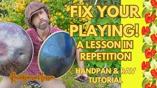 Fix Your Rav/ Handpan Playing NOW One Simple step to create a Song!