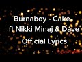 Burnaboy - Cake Ft Nikki Minaj & Dave | Official Lyrics By Lyrical Addict
