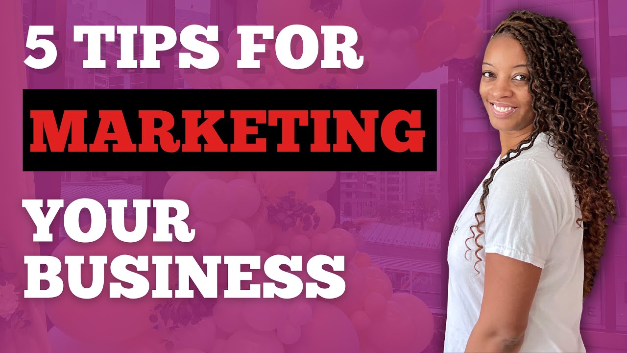 5 Tips for Marketing Your Business