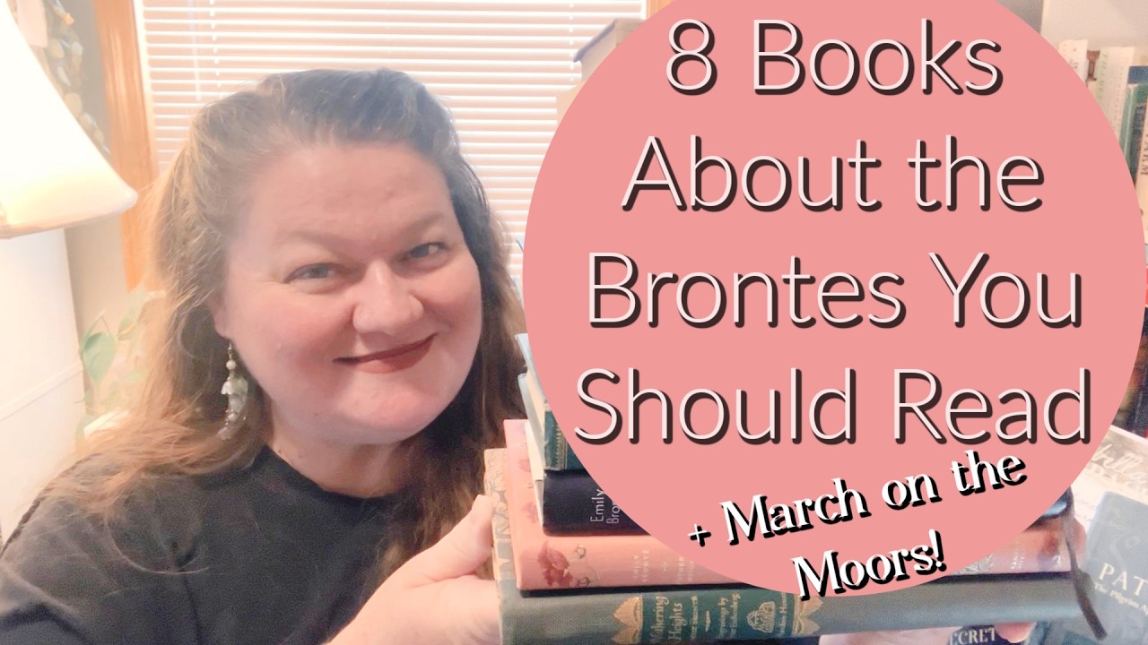 8 Books About the Brontes You Should Read | March on the Moors Plans | Wuthering Heights Collection