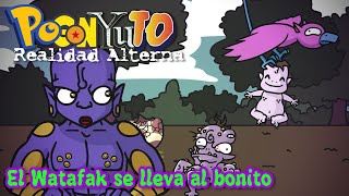 Realidad Alterna: El Watafak se lleva al bonito | PoGonYuTo