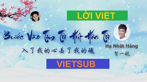 [Vietsub-34] Bước Vào Tim Tôi Hút Hồn Tôi - Hạ Nhất Hàng | 入了我的心丢了我的魂 - 贺一航 | Fmost