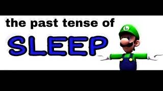 The past tense of sleep