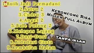 Keroncong Risa Millen Full Album Terbaru 2023 Tanpa Iklan -Buih Jadi Permadani -Satru 2 - Cidro 3