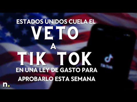 Estados Unidos cuela el veto a Tik Tok en una ley de gasto para aprobarlo esta semana
