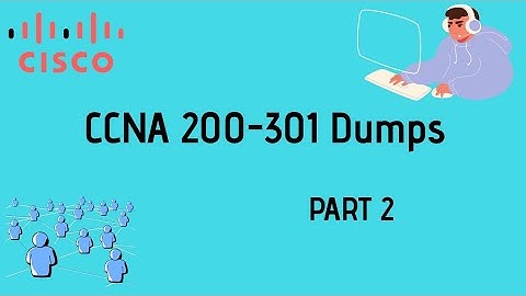 CCNA 200-301 Dumps v4.3 _ Part 2