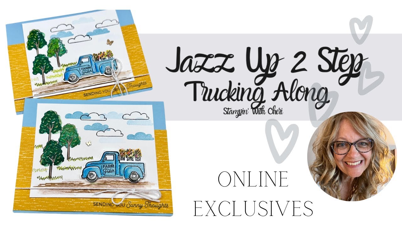 How To Jazz Up Two Step Stamping:  Trucking Along Stampin Up!