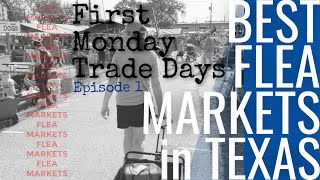 Best Flea Markets in Texas Episode 1: First Monday Trade Days, Canton TX