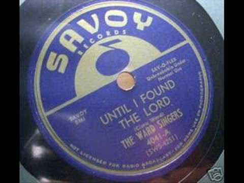 The Ward Singers: Until I Found The Lord